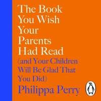 Book You Wish Your Parents Had Read (and Your Children Will Be Glad That You Did) (ljudbok)