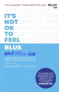 It's Not OK to Feel Blue (and other lies) (häftad)