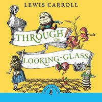 Through the Looking Glass and What Alice Found There (ljudbok)