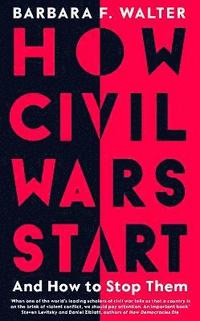 How Civil Wars Start (inbunden)