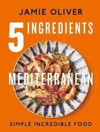 5 Ingredients Mediterranean (inbunden)