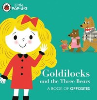 Little Pop-Ups: Goldilocks and the Three Bears (kartonnage)