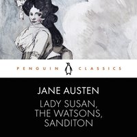 Lady Susan, the Watsons, Sanditon (ljudbok)