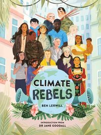 Climate Rebels (inbunden)
