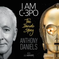 I Am C-3PO - The Inside Story (ljudbok)
