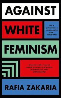 Against White Feminism (inbunden)