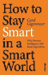 How to Stay Smart in a Smart World (inbunden)