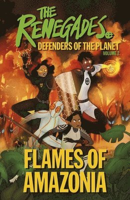 Renegades Flames of Amazonia (h�ftad)