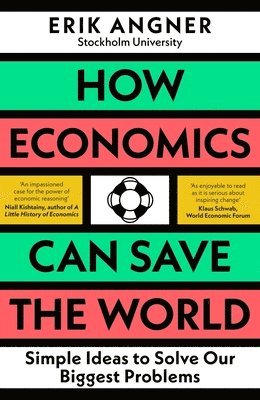 How Economics Can Save the World (inbunden)