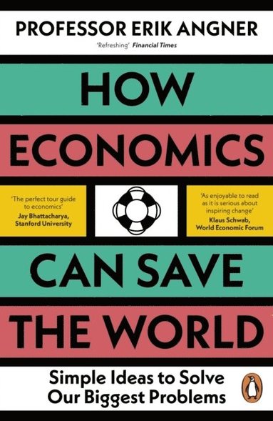 How Economics Can Save the World (h�ftad)