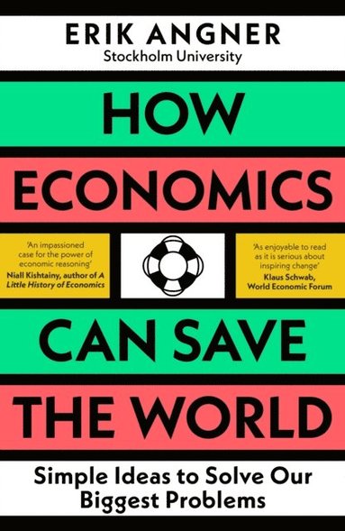 How Economics Can Save the World (h�ftad)