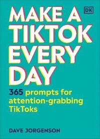 Make a TikTok Every Day (inbunden)