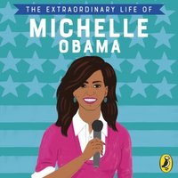 The Extraordinary Life of Michelle Obama (ljudbok)