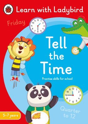 Tell the Time: A Learn with Ladybird Activity Book 5-7 years (hftad)