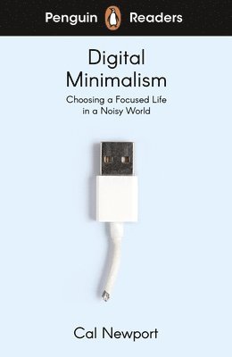 Penguin Readers Level 7: Digital Minimalism (ELT Graded Reader) (häftad)