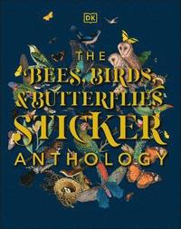 The Bees, Birds &; Butterflies Sticker Anthology (inbunden)