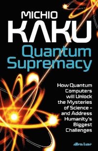 Quantum Supremacy (inbunden)