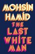 The Last White Man : The New York Times Bestseller 2022