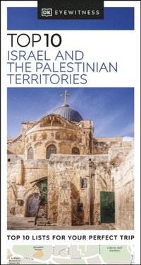 DK Eyewitness Top 10 Israel and the Palestinian Territories (e-bok)