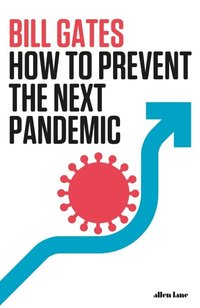 How to Prevent the Next Pandemic (inbunden)