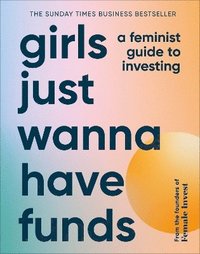 Girls Just Wanna Have Funds (inbunden)