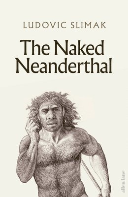 The Naked Neanderthal (hftad)