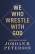 We Who Wrestle With God