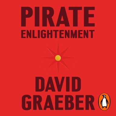 Pirate Enlightenment, or the Real Libertalia (ljudbok)
