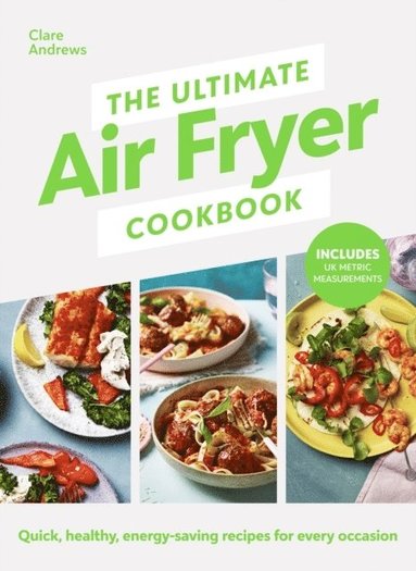 The Ultimate Air Fryer Cookbook (inbunden)