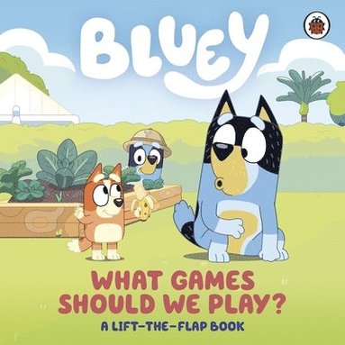 Bluey: What Games Should We Play? (inbunden)
