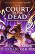 From the World of Percy Jackson: The Court of the Dead (The Nico Di Angelo Adventures)