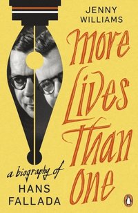 More Lives than One: A Biography of Hans Fallada (e-bok)