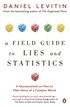 Field Guide to Lies and Statistics