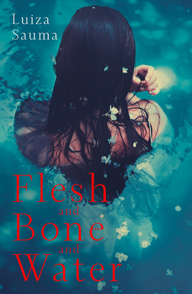 Flesh and Bone and Water (e-bok)