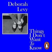Things I Don''t Want to Know (ljudbok)