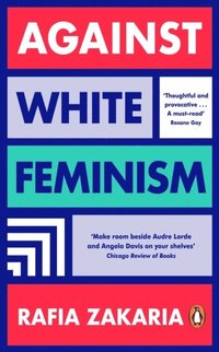 Against White Feminism (häftad)