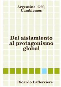 Argentina, G20, Cambiemos. Del aislamiento al protagonismo global (hftad)