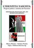 L'Identit Fascista - progetto politico e dottrina del fascismo - Edizione del Decennale 2007/2017, riveduta ed ampliata.