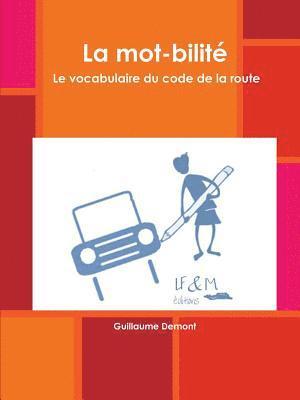 La mot-bilitZ. Le vocabulaire du code de la route (hftad)