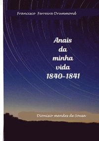 Francisco Ferreira Drummond- Os Anais da minha vida-1840-1841 (häftad)