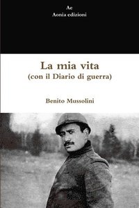 La mia vita (con il Diario di guerra) (hftad)