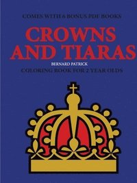 Coloring Books for 2 Year Olds (Crowns and Tiaras) (hftad)