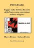 Pro Caesare - Saggio sulla dottrina fascista dello Stato come concezione politica religiosa
