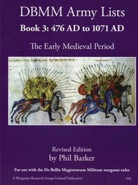 DBMM Army Lists Book 3: The Early Medieval Period 476 AD to 1971 AD (häftad)