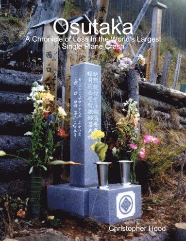 Osutaka: A Chronicle of Loss In the World's Largest Single Plane Crash (e-bok)