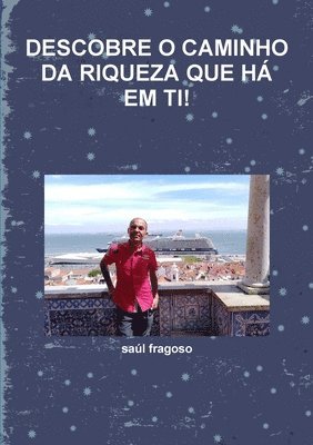 DESCOBRE O CAMINHO DA RIQUEZA QUE H� EM TI! (h�ftad)