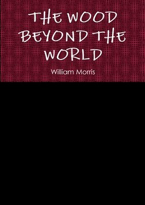 Wood Beyond the World (h�ftad)