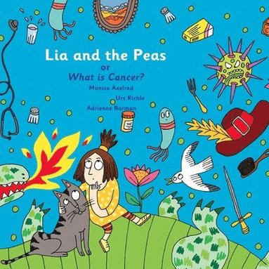 Lia and The Peas - Or What is Cancer? (h�ftad)