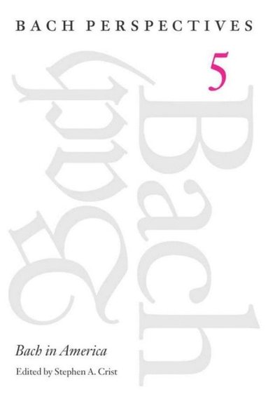 Bach Perspectives, Volume 5 (inbunden)