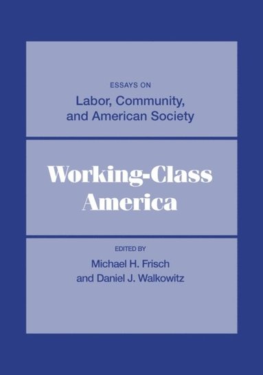Working-Class America (inbunden)